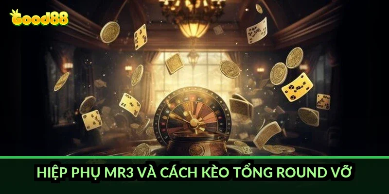 Cá cược CSGO chuyên nghiệp Good88: hiểu map trước khi đặt 4 Hiệp phụ MR3 và cách kèo tổng round vỡ