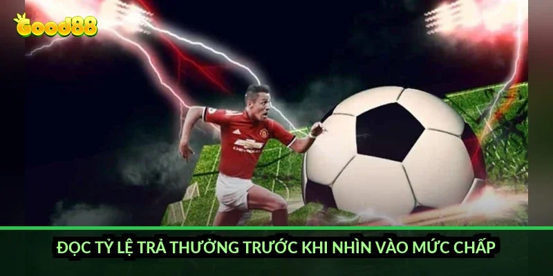Kèo chấp 1.75 trái Good88: đêm tôi ăn mừng hụt nửa tiền 6 Đọc tỷ lệ trả thưởng trước khi nhìn vào mức chấp